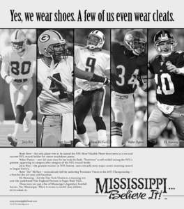 Yes, we wear shoes. A few of us even wear cleats.  Jerry Rice Brett Favre