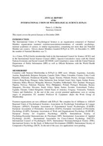 ANNUAL REPORT of the INTERNATIONAL UNION OF PSYCHOLOGICAL SCIENCE (IUPsyS) Pierre L.-J. Ritchie Secretary-General This report covers the period January to December 2009.