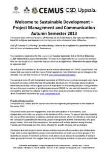 CSD Uppsala. Centrum för hållbar utveckling Welcome to Sustainable Development – Project Management and Communication Autumn Semester 2013
