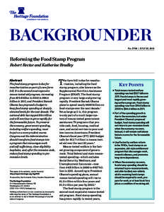 BACKGROUNDER No. 2708 | July 25, 2012 Reforming the Food Stamp Program Robert Rector and Katherine Bradley