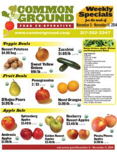 November 5 - November 11, 2014  Veggie Deals Zucchini $1.69/lb reg. $4.29