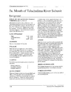 5. Talachulitna River Management Unit  5a. Mouth of Talachulitna River Subunit Background MILES OF RIVER/RIVER CHARACTERISTICS, RM 0 to RM 2.8 Tliis reach extends from the confluence of the
