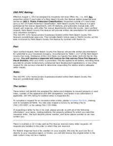 ISO PPC Rating: Effective August 1, 2013 as assigned by Insurance Services Office Inc., i.e. ISO, ALL properties within 5 road miles of a Palm Beach County Fire Rescue station response area carries an ISO 3, Public Prote