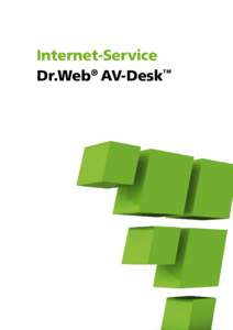 Internet-Service Dr.Web® AV-Desk™ Virendesinfektion Dr.Web – Rundumschutz vor