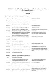 2015 International Workshop on Earthquake and Volcanic Hazards and Risks in Asia-Pacific Region Program March 16 (Mon)  Venue: Tokyo Electoron Hall Miyagi (Room 602)