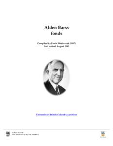 Alden Barss fonds Compiled by Erwin Wodarczak[removed]Last revised August[removed]University of British Columbia Archives