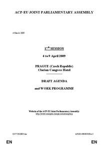 ACP-EU JOINT PARLIAMENTARY ASSEMBLY  4 March 2009 17th SESSION 4 to 9 April 2009