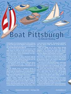 by Deborah Weisberg Pittsburghers of a certain age remember when coal barges were the only boats on the Allegheny, Monongahela and Ohio rivers. They were as much a part of the region as the steel mills that lit up the ni