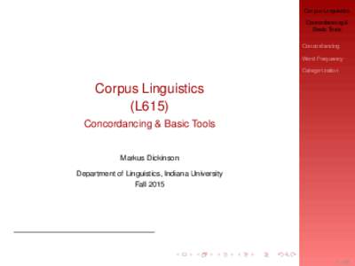 Corpus Linguistics Concordancing & Basic Tools Concordancing Word Frequency Categorization