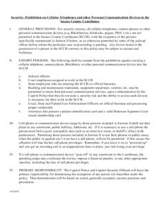 Security: Prohibition on Cellular Telephones and other Personal Communication Devices in the Sussex County C ourthouse I. GENERA L PROVISIONS: For security reasons, all cellular telephones, camera phones or other persona