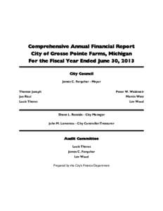 Comprehensive Annual Financial Report City of Grosse Pointe Farms, Michigan For the Fiscal Year Ended June 30, 2013 City Council James C. Farquhar - Mayor Therese Joseph