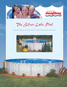 The Silver Lake Pool A beautifully designed marble pool wall with a sturdy steel frame that is built to last. The Silver Lake Pool Rugged and Beautiful