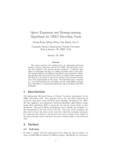 Query Expansion and Message-passing Algorithms for TREC Microblog Track Dzung Hong, Qifang Wang, Dan Zhang, Luo Si Computer Science Department, Purdue University West Lafayette, IN 47907, USA January 25, 2012