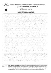 Promoting the enjoyment, knowledge and benefits of gardens and gardening  Open Gardens Australia Welcomes you to BRIM BRIM GARDENS Glenys and Steve Falconer are the 19th owners of historic Brim Brim Gardens, and we welco