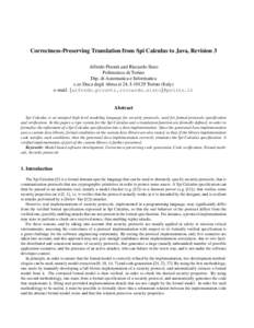 Correctness-Preserving Translation from Spi Calculus to Java, Revision 3 Alfredo Pironti and Riccardo Sisto Politecnico di Torino Dip. di Automatica e Informatica c.so Duca degli Abruzzi 24, ITorino (Italy) e-mail