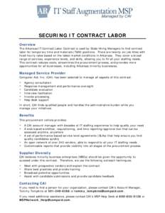 SECURING IT CONTRACT LABOR Overview The Arkansas IT Contract Labor Contract is used by State Hiring Managers to find contract labor for temporary time and materials (T&M) positions. There are twenty-six job titles with f