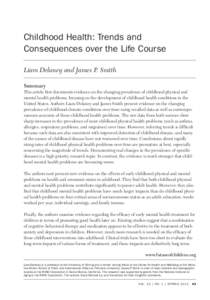 Childhood Health: Trends and Consequences over the Life Course  Childhood Health: Trends and Consequences over the Life Course Liam Delaney and James P. Smith Summary