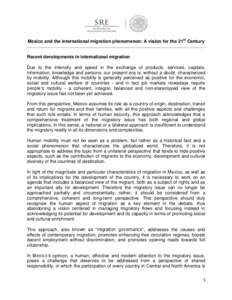 Mexico and the international migration phenomenon: A vision for the 21st Century  Recent developments in international migration Due to the intensity and speed in the exchange of products, services, capitals, information