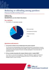 Reducing re-offending among parolees: Wrap-up of market sounding session 9:30am to noon 20 February 2015 Balcombe Room, Level 28, 52 Martin Place Sydney