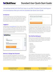 ®  Standard User Quick-Start Guide Just getting started with ClickTime’s easy-to-use Web Timesheet? Start tracking your time and expenses like a pro with the Standard User Quick-Start Guide.