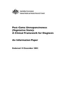 Post-Coma Unresponsiveness (Vegetative State): A Clinical Framework for Diagnosis An Information Paper Endorsed 18 December 2003