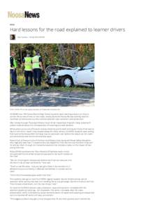 NEWS  Hard lessons for the road explained to learner drivers Peter Gardiner | 7th Apr:00 AM  FATAL CRASH: This three-vehicle accident at Tinbeerwah claimed a life.