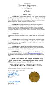 RESOLUTION  WHEREAS, “Winter Safety Awareness Week” creates the opportunity for Ohioans to prepare their homes, schools, businesses and organizations for the upcoming months of potential severe winter weather and con