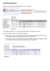Approving or rejecting leave Requests pending for approval will be displayed on your home page. Click on the link to action  On this screen you
