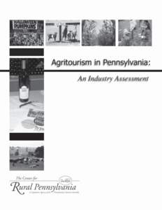 Agritourism in Pennsylvania: An Industry Assessment A report by: Susan Ryan, Ph.D., Kristy DeBord and Kristin McClellan California University of Pennsylvania