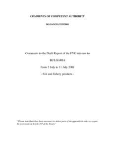 COMMENTS OF COMPETENT AUTHORITY DG(SANCO[removed]Comments to the Draft Report of the FVO mission to BULGARIA From 2 July to 11 July 2001