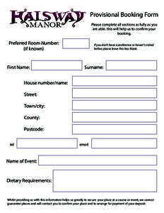 Provisional Booking Form Please complete all sections as fully as you are able. this will help us to confirm your booking.  Preferred Room Number: