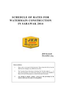 SCH ED U LE O F R ATE S FO R WATERMAIN CONSTRUCTIO N IN SAR A WAK 2014 JKR Sarawak December 2014