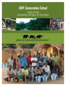 AWF Conservation School ILIMA SCHOOL DEMOCRATIC REPUBLIC OF THE CONGO CONTENTS Background & Location