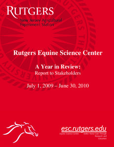 Rutgers Equine Science Center A Year in Review: Report to Stakeholders July 1, 2009 – June 30, 2010