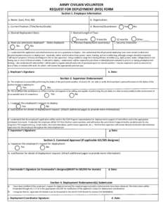 ARMY CIVILIAN VOLUNTEER REQUEST FOR DEPLOYMENT (RFD) FORM Section 1. Employee Information a. Name: (Last, First, MI)