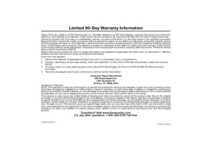 Limited 90-Day Warranty Information iHome Products, a division of SDI Technologies Inc. (hereafter referred to as SDI Technologies), warrants this product to be free from defects in workmanship and materials, under norma