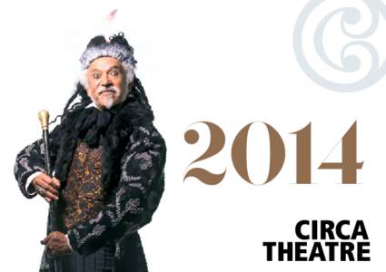 2014  Circa is innovative, entertaining and its shows always have an energy and excitement. It feels like a big city local theatre. – Karen Anstiss Myself and my friends love attending Circa. Why? We find it is the co