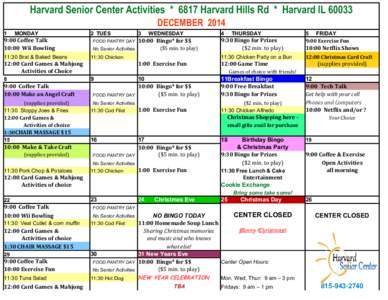 Harvard Senior Center Activities * 6817 Harvard Hills Rd * Harvard IL[removed]DECEMBER[removed]MONDAY