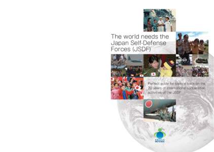 International cooperation activities described by key persons who were closely involved with the JSDF A large number of people have been involved in the international cooperation activities that the JSDF has conducted co