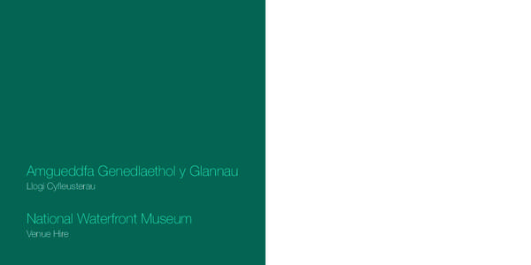 Amgueddfa Genedlaethol y Glannau Llogi Cyfleusterau National Waterfront Museum Venue Hire