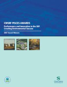 CWSRF PISCES AWARDS Performance and Innovation in the SRF Creating Environmental Success 2007 Award Winners  Dear Colleagues: