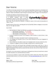 Dear Parents: In an effort to encourage students that may be experiencing bullying, harassment or intimidation and are too fearful or not quite ready to come forward face-to-face to report the matter, the Standing Rock/F