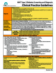 NWT Type 2 Diabetes Screening and Diagnosis  Clinical Practice Guidelines Diabetes definition •	 a fasting plasma glucose level (FPG) of ≥7.0 mmol/L OR •	 a 2-hour plasma glucose (2hrPG) value in a 75 g oral glucos