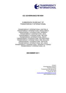 ICC GOVERNANCE REVIEW  SUBMISSION ON BEHALF OF TRANSPARENCY INTERNATIONAL TRANSPARENCY INTERNATIONAL AUSTRALIA TRANSPARENCY INTERNATIONAL BANGLADESH