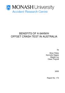 BENEFITS OF A 64KM/H OFFSET CRASH TEST IN AUSTRALIA by Brian Fildes Kennerly Digges