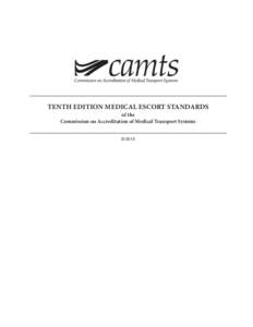 TENTH EDITION MEDICAL ESCORT STANDARDS of the Commission on Accreditation of Medical Transport Systems © 2015  ME