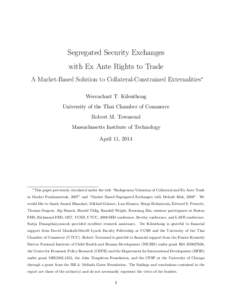 Segregated Security Exchanges with Ex Ante Rights to Trade A Market-Based Solution to Collateral-Constrained Externalities∗ Weerachart T. Kilenthong University of the Thai Chamber of Commerce Robert M. Townsend