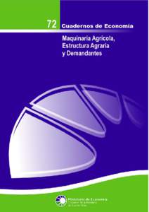 Maquinaria agrícola, estructura agraria y demandantes La investigación fue coordinada por el Lic. Agustín Lódola, junto con Karina Angeletti y Román Fossati, como investigadores, Claudia Kebat participó como inves