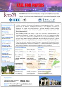 CALL FOR PAPERS 2016 IEEE International Conference on Computational Electromagnetics February 23-25, 2016, South China University of Technology, Guangzhou, China ORGANIZING COMMITTEE General Co-Chairs: