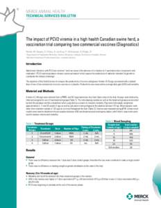 MERCK ANIMAL HEALTH  TECHNICAL SERVICES BULLETIN The impact of PCV2 viremia in a high health Canadian swine herd, a vaccination trial comparing two commercial vaccines (Diagnostics)